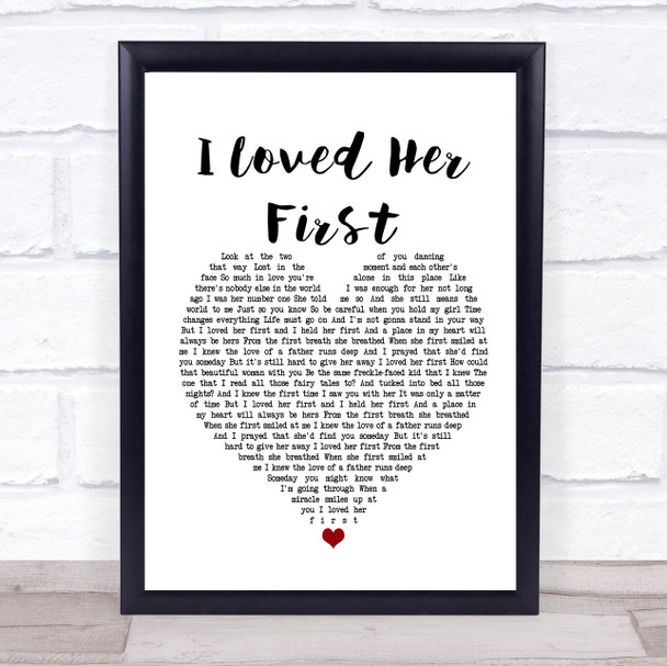 Heartland I Loved Her First White Heart Song Lyric Framed Print