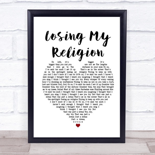 R.E.M. Losing My Religion White Heart Song Lyric Framed Print