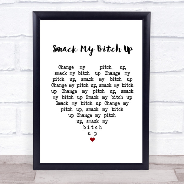 The Prodigy Smack My Bitch Up White Heart Song Lyric Framed Print