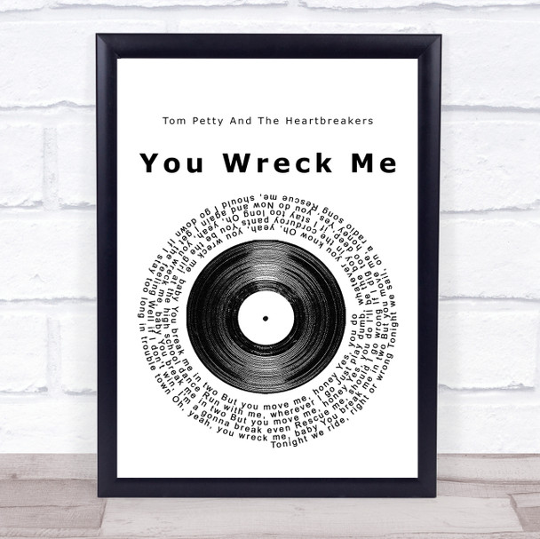 Tom Petty And The Heartbreakers You Wreck Me Vinyl Record Song Lyric Framed Print