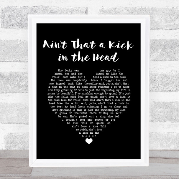 Dean Martin Ain't That a Kick in the Head Black Heart Song Lyric Print