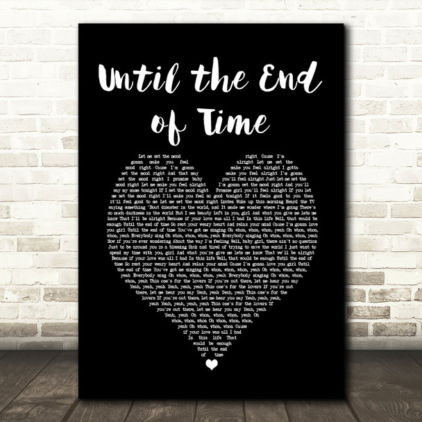 Justin Timberlake ft Beyonce Until the End of Time Black Heart Song Lyric Print