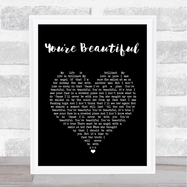 James Blunt You're Beautiful Black Heart Song Lyric Print