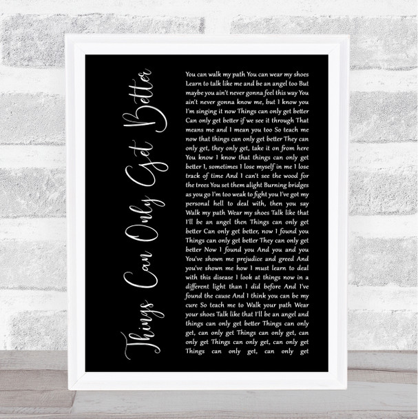 D ream Things Can Only Get Better Black Script Song Lyric Print