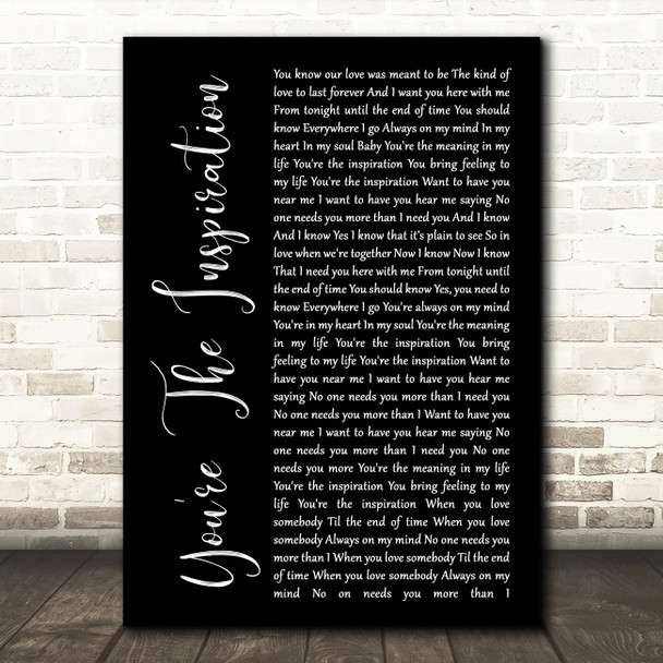 Chicago You're The Inspiration Black Script Song Lyric Print