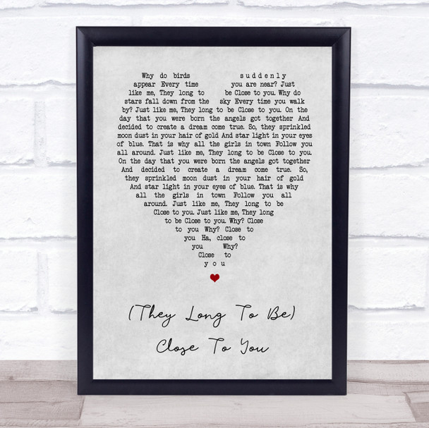 The Carpenters (They Long To Be) Close To You Grey Heart Song Lyric Print