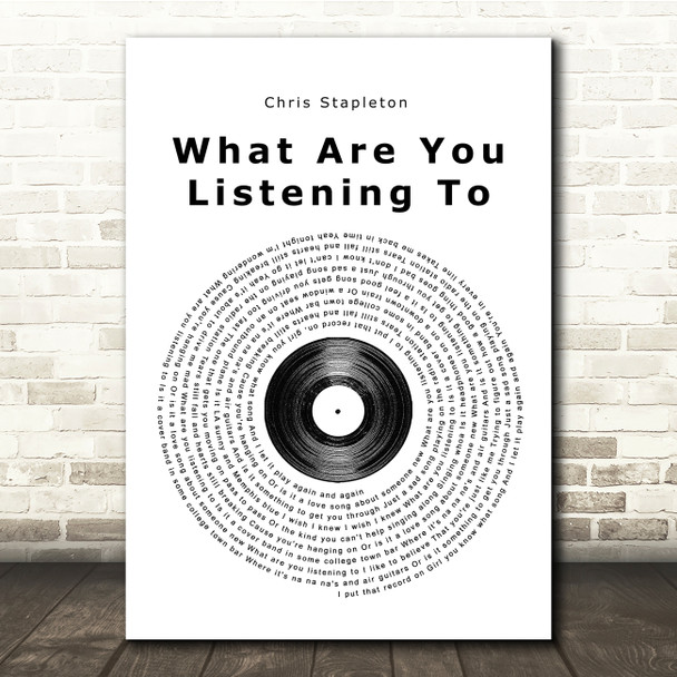 Chris Stapleton What Are You Listening To Vinyl Record Song Lyric Print