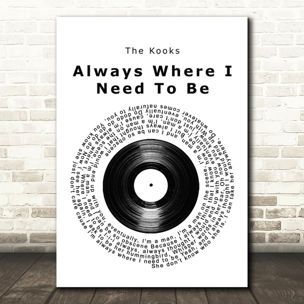 The Kooks Always Where I Need To Be Vinyl Record Song Lyric Print