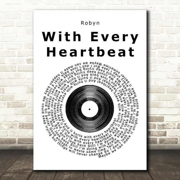 Robyn With Every Heartbeat Vinyl Record Song Lyric Print