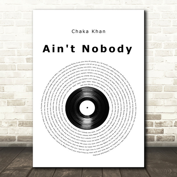 Chaka Khan Ain't Nobody Vinyl Record Song Lyric Print