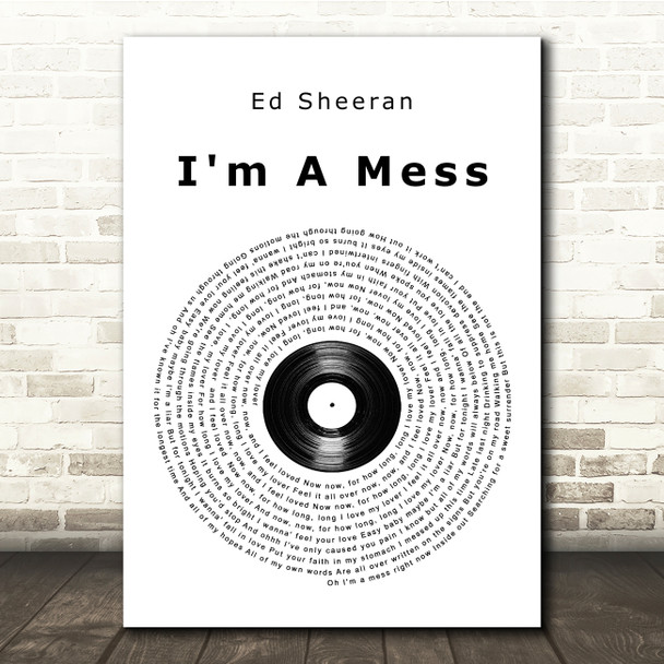 Ed Sheeran I'm A Mess Vinyl Record Song Lyric Print