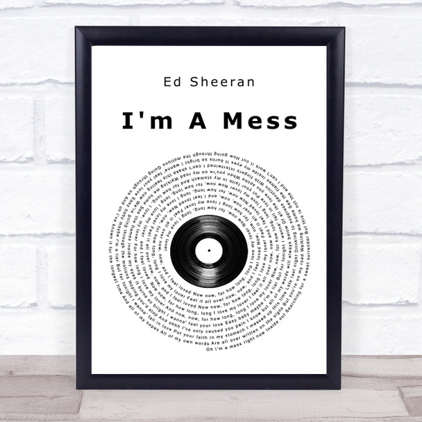 Ed Sheeran I'm A Mess Vinyl Record Song Lyric Print