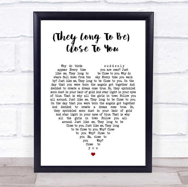 The Carpenters (They Long To Be) Close To You White Heart Song Lyric Print