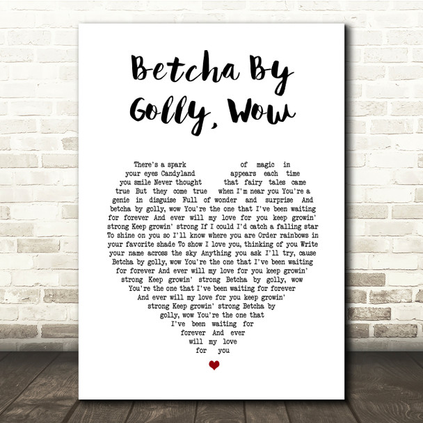 The Stylistics Betcha By Golly, Wow White Heart Song Lyric Print
