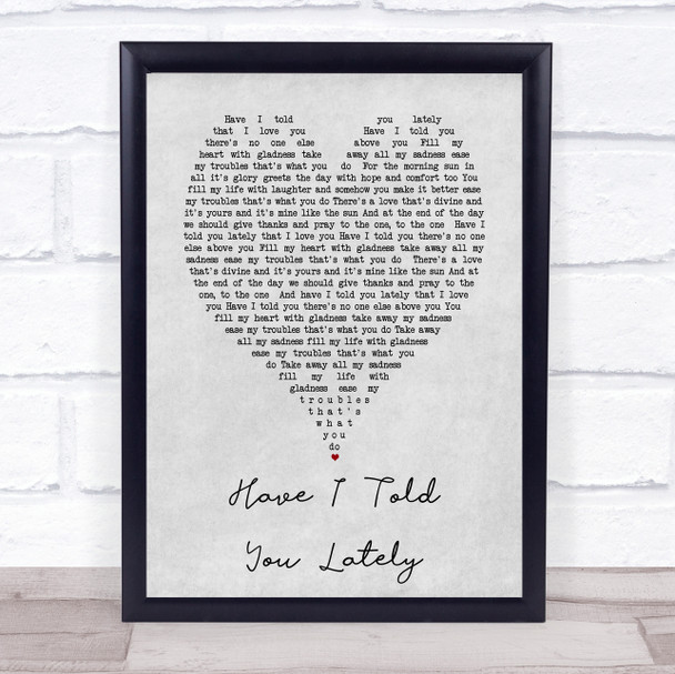 Have I Told You Lately Rod Stewart Grey Heart Song Lyric Quote Print