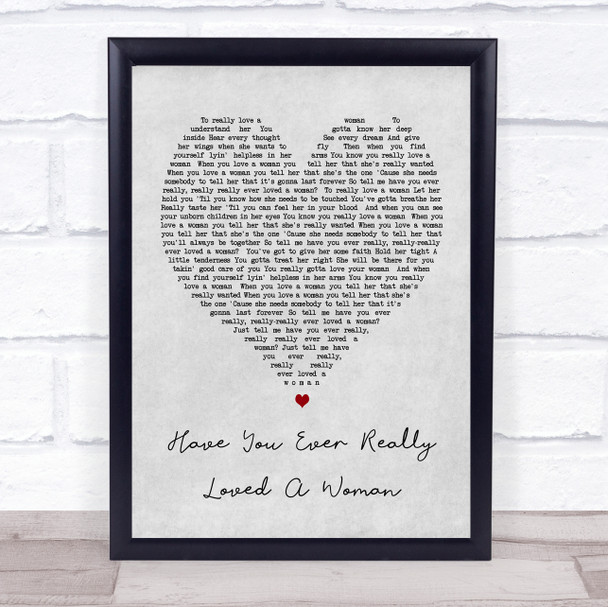 Have You Ever Really Loved A Woman Bryan Adams Grey Heart Song Lyric Print