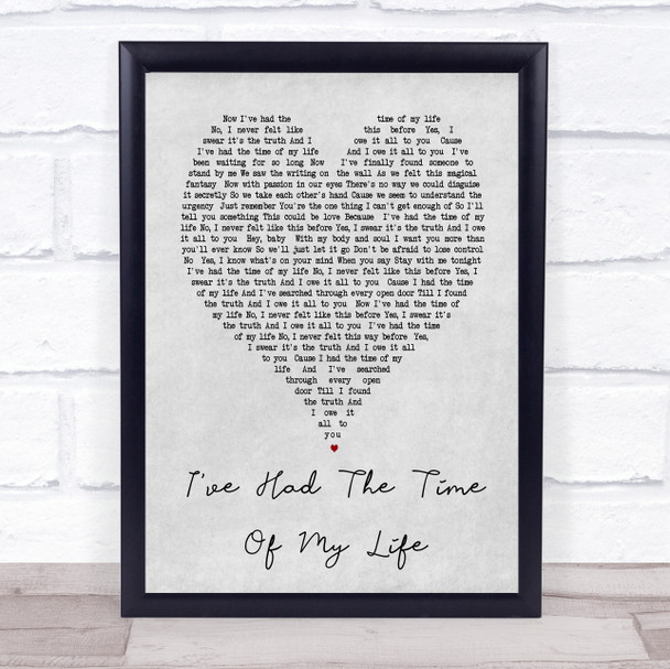 I've Had The Time Of My Life Grey Heart Song Lyric Print