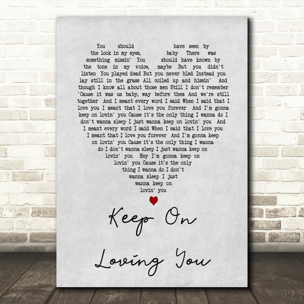 Keep On Loving You REO Speedwagon Grey Heart Song Lyric Quote Print