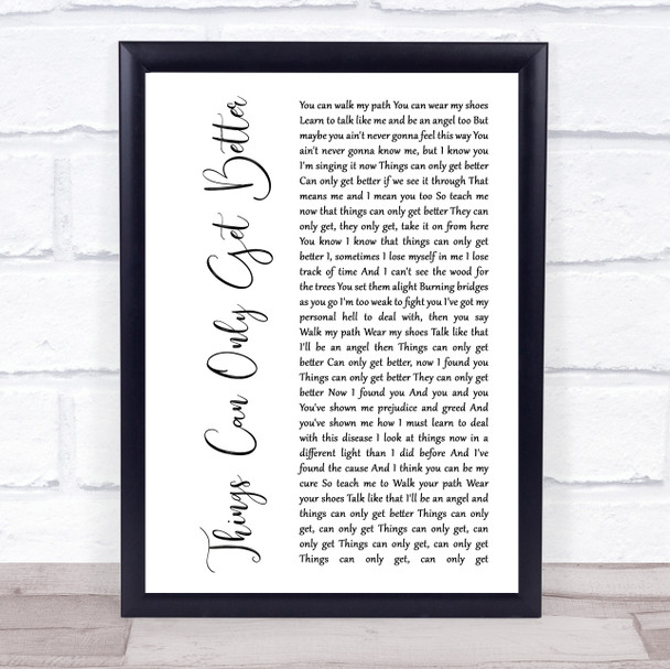 D ream Things Can Only Get Better White Script Song Lyric Print