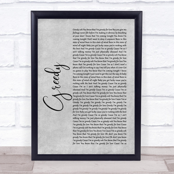 Ariana Grande Greedy Rustic Script Grey Song Lyric Quote Print