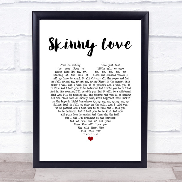 Bon Iver Skinny Love White Heart Song Lyric Print