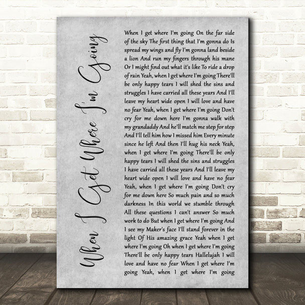 Brad Paisley When I Get Where I'm Going Grey Rustic Script Song Lyric Print