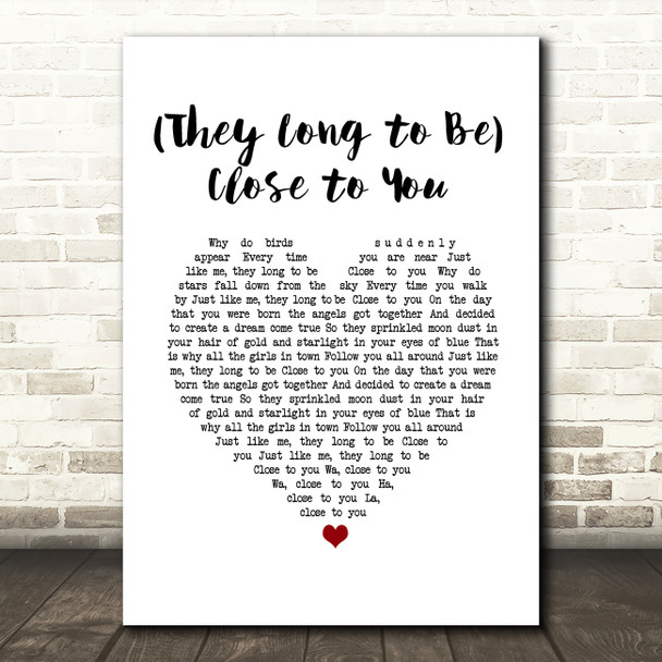 Carpenters (They Long to Be) Close to You White Heart Song Lyric Print