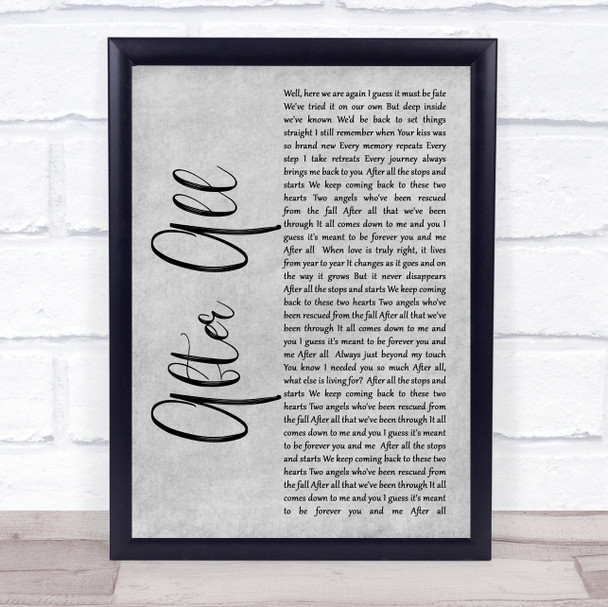 Cher After All Rustic Script Grey Song Lyric Quote Print