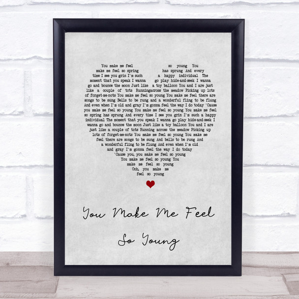 Frank Sinatra You Make Me Feel So Young Grey Heart Song Lyric Quote Print