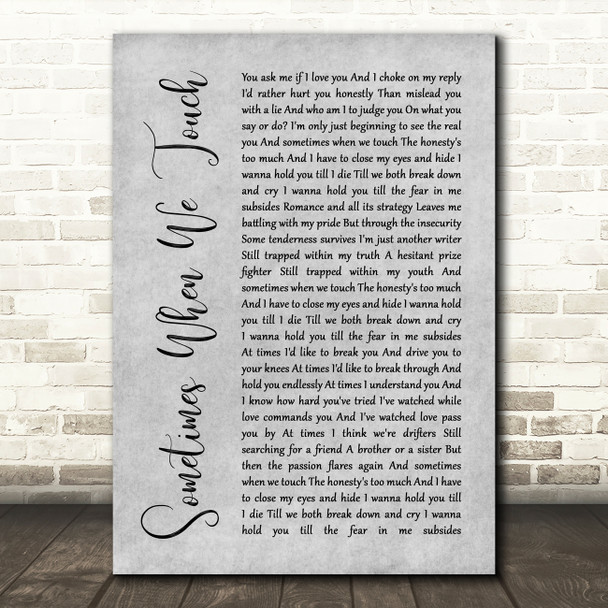 Dan Hill Sometimes When We Touch Rustic Script Grey Song Lyric Quote Print