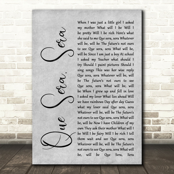 Doris Day Que Sera, Sera Rustic Script Grey Song Lyric Quote Print