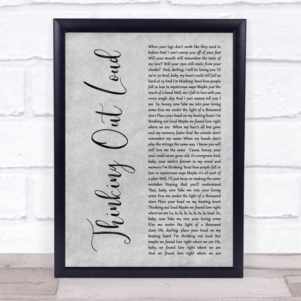 Ed Sheeran Thinking Out Loud Rustic Script Grey Song Lyric Quote Print