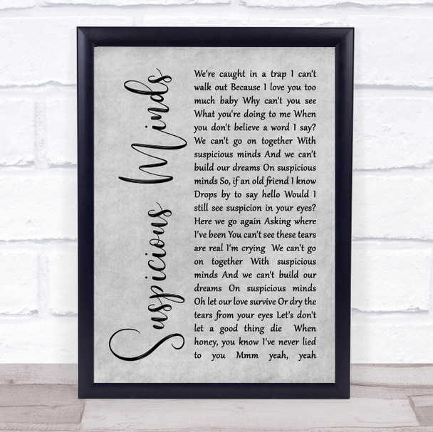 Elvis Presley Suspicious Minds Rustic Script Grey Song Lyric Quote Print