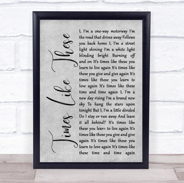 Foo Fighters Times Like These Rustic Script Grey Song Lyric Quote Print