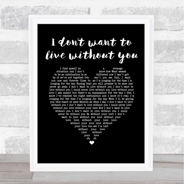 Foreigner I don't want to live without you Black Heart Song Lyric Print