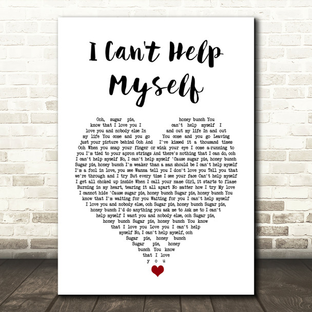 Four Tops I Can't Help Myself (Sugar Pie, Honey Bunch) White Heart Song Print