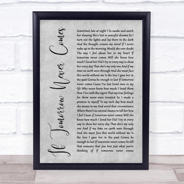 Garth Brooks If Tomorrow Never Comes Rustic Script Grey Song Lyric Quote Print