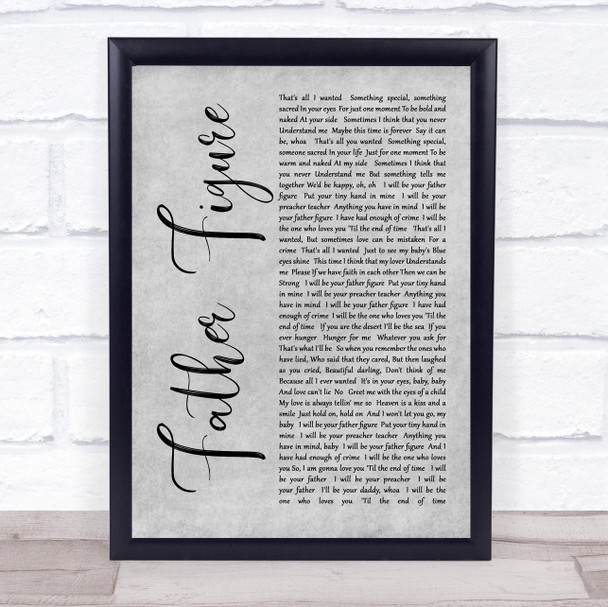 George Michael Father Figure Rustic Script Grey Song Lyric Quote Print