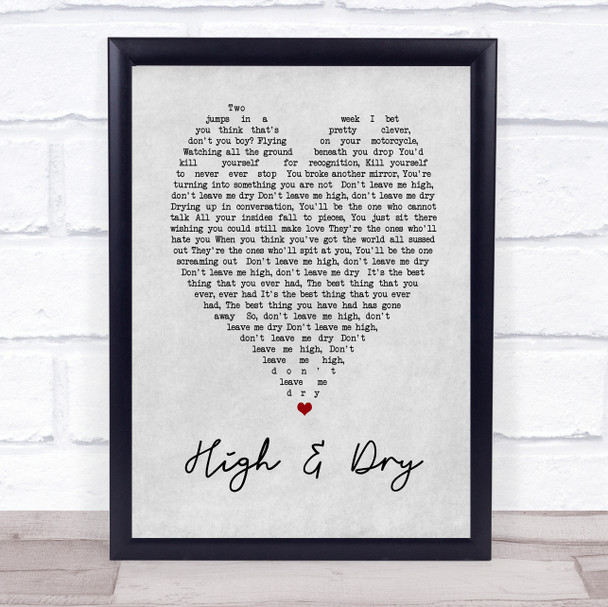 High & Dry Radiohead Grey Heart Song Lyric Quote Print