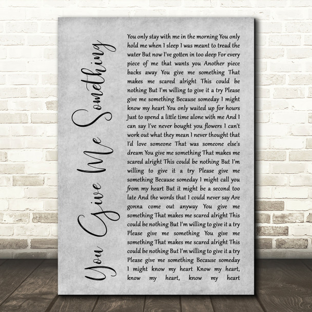 James Morrison You Give Me Something Rustic Script Grey Song Lyric Quote Print
