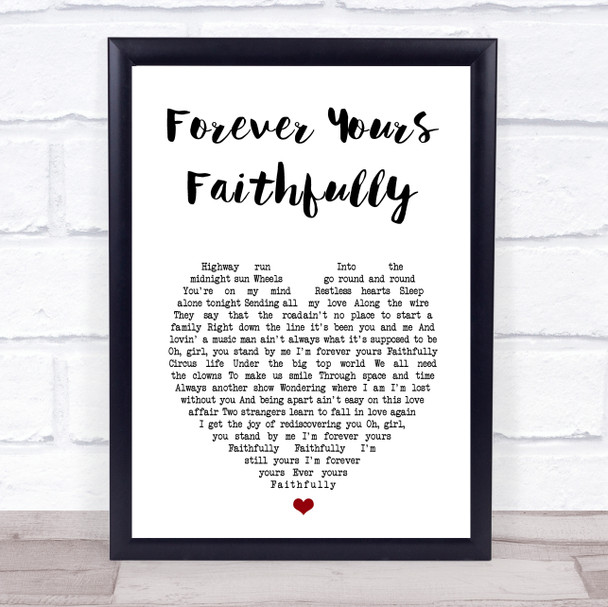 Journey Forever Yours Faithfully White Heart Song Lyric Print