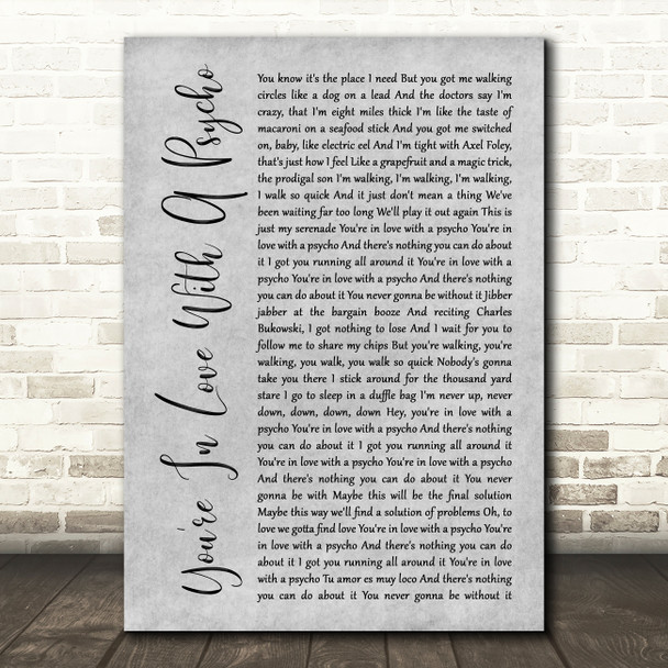 Kasabian You're In Love With A Psycho Rustic Script Grey Song Lyric Quote Print