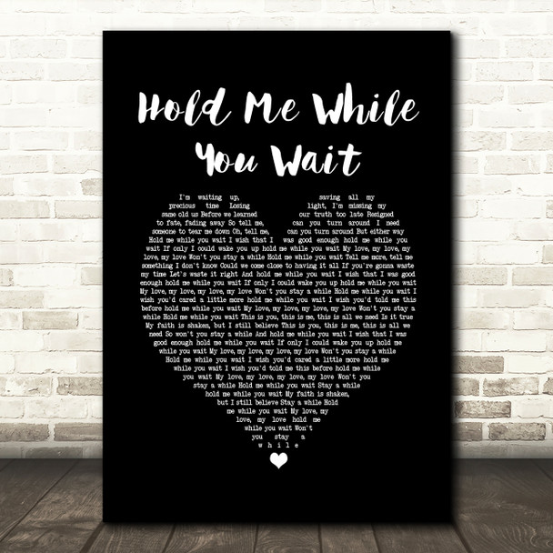 Lewis Capaldi Hold Me While You Wait Black Heart Song Lyric Print