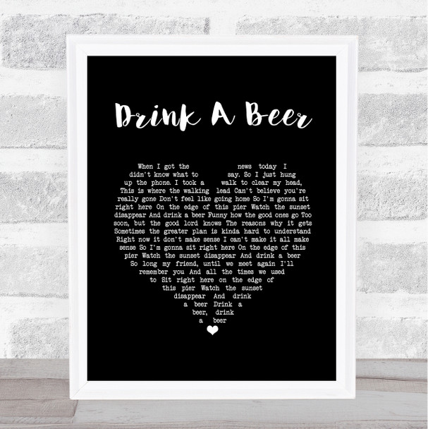 Luke Bryan Drink A Beer Black Heart Song Lyric Print