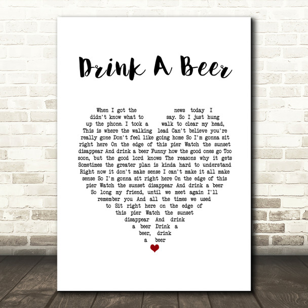 Luke Bryan Drink A Beer White Heart Song Lyric Print