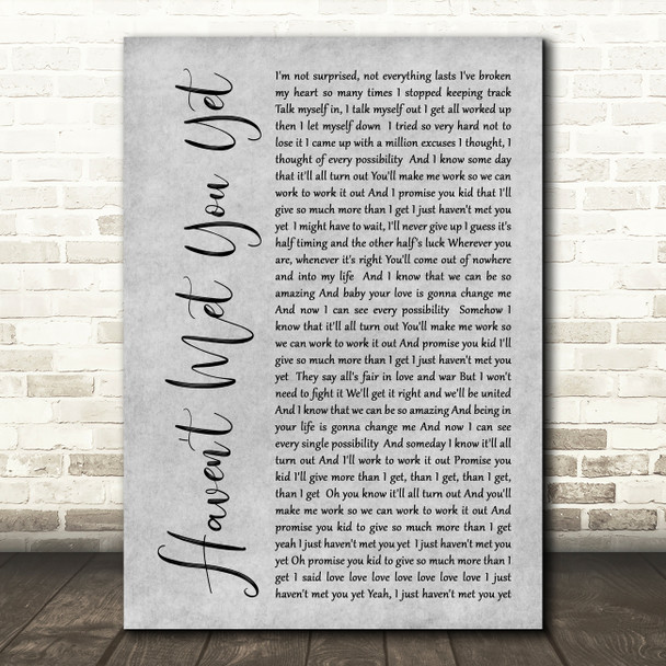 Michael Buble Haven't Met You Yet Rustic Script Grey Song Lyric Quote Print