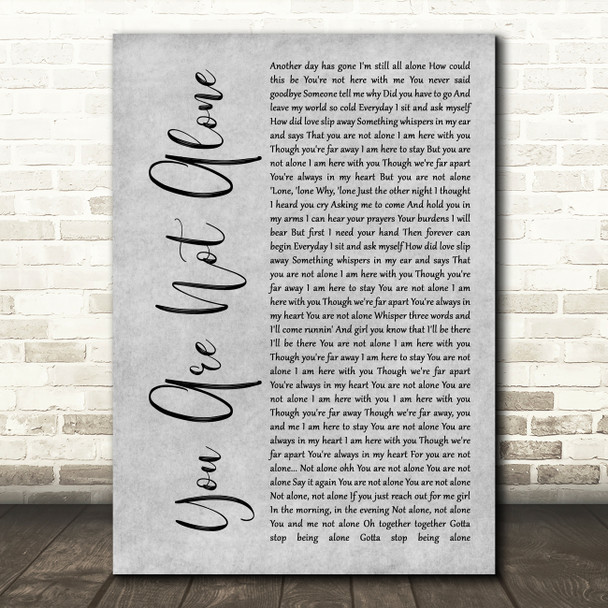 Michael Jackson You Are Not Alone Rustic Script Grey Song Lyric Quote Print