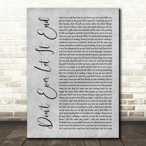 Nickelback Don't Ever Let It End Rustic Script Grey Song Lyric Quote Print