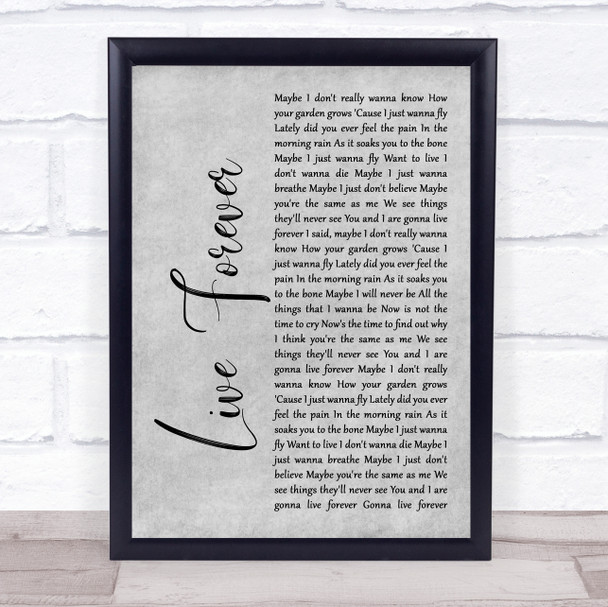 Oasis Live Forever Rustic Script Grey Song Lyric Quote Print