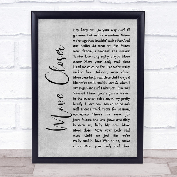 Phyllis Nelson Move Closer Rustic Script Grey Song Lyric Quote Print